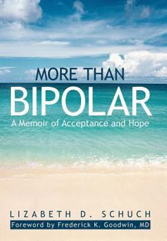 Hardcover More Than Bipolar: A Memoir of Acceptance and Hope Book