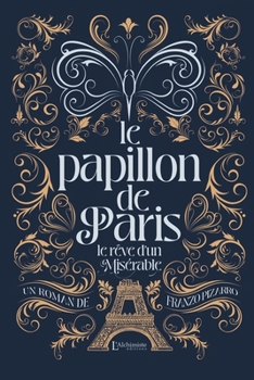 Paperback Le Papillon de Paris - Le rêve d'un Misérable [French] Book