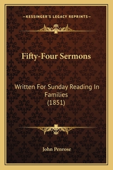 Paperback Fifty-Four Sermons: Written For Sunday Reading In Families (1851) Book