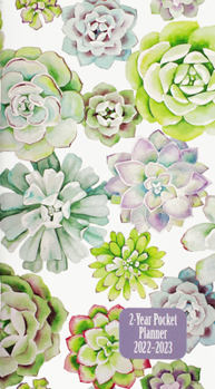 Calendar 2022-23 Succulent Garden 2-Year Pocket Planner (24-Month Calendar) Book