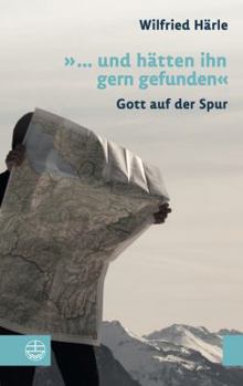 Paperback ... Und Hatten Ihn Gern Gefunden: Gott Auf Der Spur [German] Book