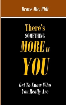 Paperback There's Something More in You: Get To Know Who You Really Are Book