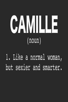 Camille (Noun) 1. Like a Normal Woman, but sexier and smarter.: Password Logbook for Women Named Camille