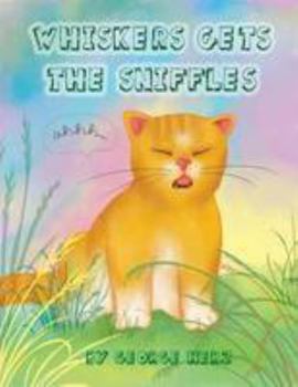 Paperback Whiskers Gets The Sniffles Book
