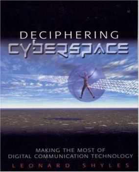 Paperback Deciphering Cyberspace: Making the Most of Digital Communication Technology Book