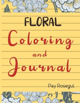 Paperback Yellow Floral Coloring and Journal. Coloring and journal book. Size 8.5 x 11 - 122 pages Book