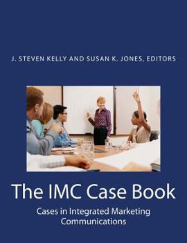 Paperback The IMC Case Book: Cases in Integrated Marketing Communications Book