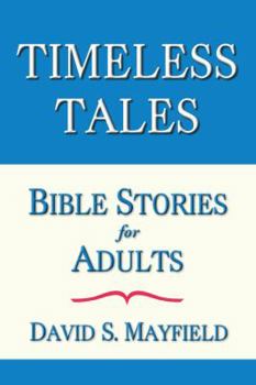 Paperback Timeless Tales: Bible Stories for Adults Book