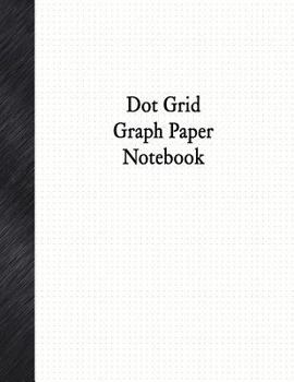Paperback Dot Grid Graph Paper Notebook: 1/6" Dot Grid Rule, 80 Pages Book