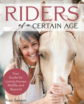 Paperback Riders of a Certain Age: Your Go-To Guide for Loving Horses Mid-Life and Beyond Book