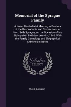 Paperback Memorial of the Sprague Family: A Poem Recited at A Meeting in Duxbury of the Descendants and Connections of Hon. Seth Sprague, on the Occasion of his Book