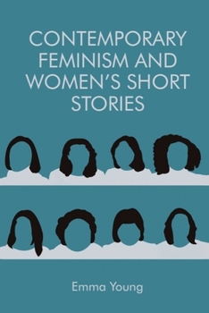 Paperback Contemporary Feminism and Women's Short Stories Book