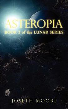 Paperback Asteropia: Book 2 of the Lunar Series Book