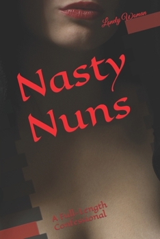 Paperback Nasty Nuns: A Full-Length Confessional Book