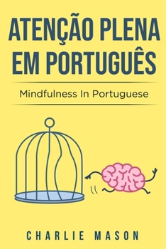 Paperback Atenção plena Em português/ Mindfulness In Portuguese [Portuguese] Book
