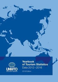 Paperback Yearbook of Tourism Statistics: Data 2012 - 2016, 2018 Edition Book