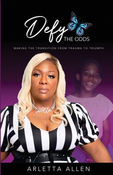 Paperback Defy the Odds: Making the Transition from Trauma to Triumph Book