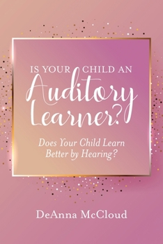 Paperback Is Your Child an Auditory Learner?: Does Your Child Learn Better by Hearing? Book