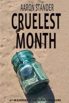 Cruelest Month - Book #5 of the Ray Elkins Mystery
