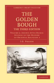 The Golden Bough (Cambridge Library Collection - Classics)