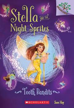 Paperback Tooth Bandits: A Branches Book (Stella and the Night Sprites #2), Volume 2 Book