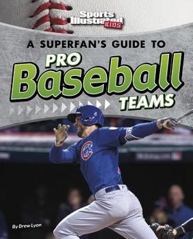 Hardcover A Superfan's Guide to Pro Baseball Teams Book