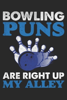 Paperback Bowling puns are right up my alley: Bowling Lined journal paperback notebook 100 page, gift journal/agenda/notebook to write, great gift, 6 x 9 Notebo Book