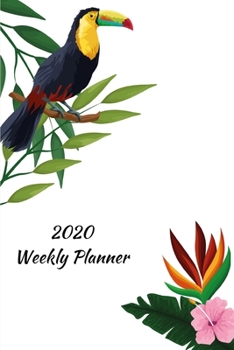 2020 Weekly Planner: Toucan; January 1, 2020 - December 31, 2020; 6" x 9"