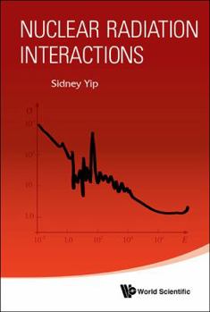 Hardcover Nuclear Radiation Interactions Book