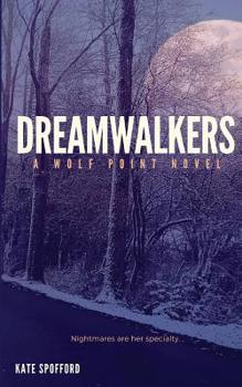 Dreamwalkers - Book #2 of the Wolf Point