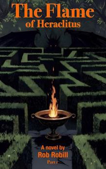 Paperback The Flame of Heraclitus: Part 1 Book