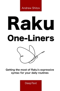 Paperback Raku One-Liners: Getting the most of Raku's expressive syntax for your daily routines Book