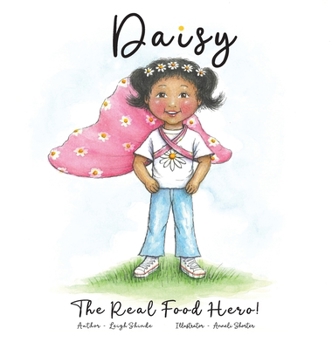 Hardcover Daisy The Real Food Hero Book