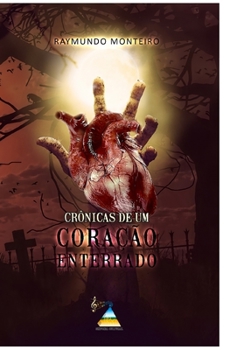 Paperback Crônicas de Um Coração Enterrado [Portuguese] Book