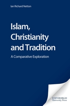 Hardcover Islam, Christianity and Tradition: A Comparative Exploration Book