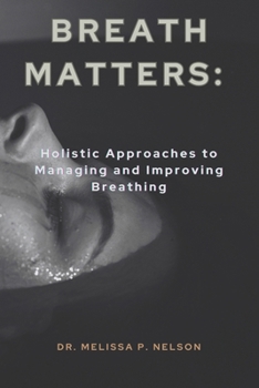 Paperback Breath Matters: Holistic Approaches to Managing and Improving Breathing Book