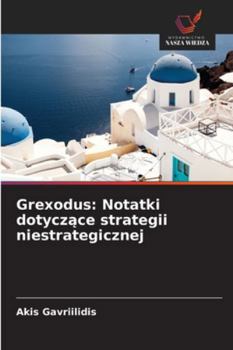 Paperback Grexodus: Notatki dotyczące strategii niestrategicznej [Polish] Book