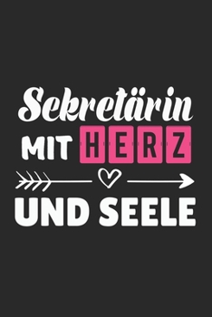 Sekretärin Mit Herz und Seele: A5 Punkteraster • Notebook • Notizbuch • Taschenbuch • Journal • Tagebuch - Ein lustiges Geschenk für Freunde oder die ... beste Sekretärin der Welt (German Edition)