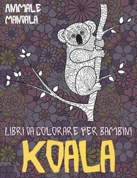 Paperback Libri da colorare per bambini - Mandala - Animale - Koala [Italian] Book
