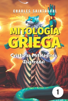 Paperback Mitología Griega: Criaturas Mitológicas (Ilustrado) [Spanish] Book
