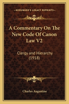Paperback A Commentary On The New Code Of Canon Law V2: Clergy and Hierarchy (1918) Book