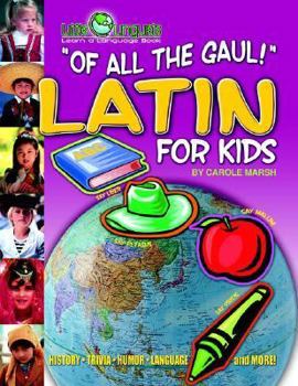 Paperback Of All the Gaul! Latin for Kids (Paperback) Book