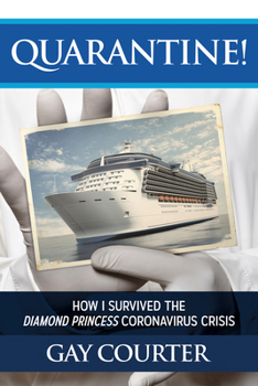 Paperback Quarantine!: How I Survived the Diamond Princess Coronavirus Crisis Book