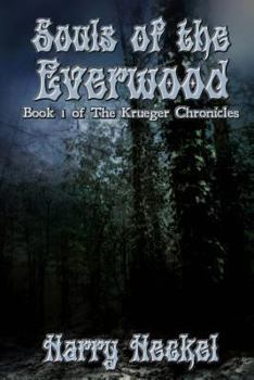 Souls of the Everwood - Book #1 of the Krueger Chronicles