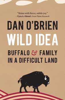 Paperback Wild Idea: Buffalo and Family in a Difficult Land Book