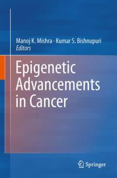 Hardcover Epigenetic Advancements in Cancer Book