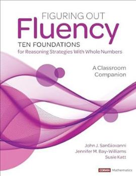 Paperback Figuring Out Fluency--Ten Foundations for Reasoning Strategies with Whole Numbers: A Classroom Companion Book