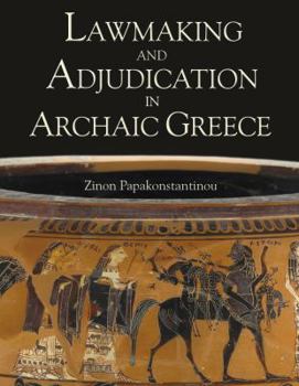 Hardcover Lawmaking and Adjudication in Archaic Greece Book