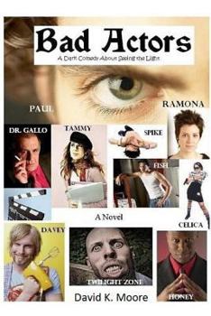 Paperback Bad Actors: (A Dark Comedy About Seeing the Light) Book