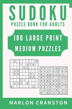 Paperback Sudoku Puzzle Book For Adults: 100 Large Print Medium Puzzles for Sudoku Lovers and Fanatics Book